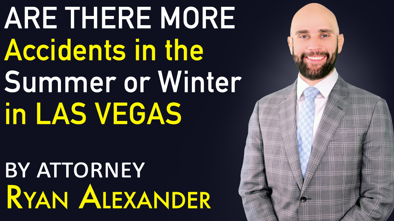 Are there more Accidents in the Summer or winter in las vegas - #1 Abogado Accidente - Ryan Alexander