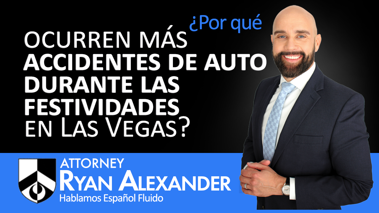 Abogado Accidente Vegas - Por qué ocurren más accidentes automovilísticos durante las festividades en Las Vegas_