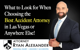 Abogado Accidente Vegas - What to Look for When Choosing the Best Accident Attorney in Las Vegas or Anywhere Else!